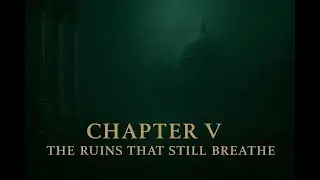 The Legend of the Drowned City &mdash; Chapter V: The Ruins That Still Breathe