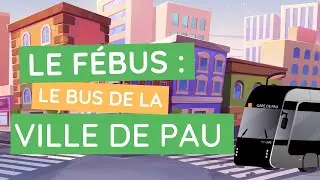 Le F&eacute;bus : le bus vert r&eacute;volutionnaire de Pau !