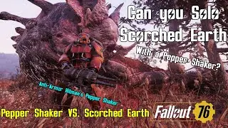 Fallout 76: Can you Solo Scorched Earth with a Pepper Shaker?