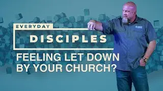 Feeling let down by your church?