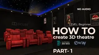 PART 1- Creating a Theatre Tutorial in 3ds max , vray