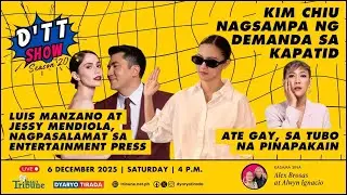 D’TT Show, Tarayan at Talakayan Showbiz Edition (06 December 2025)