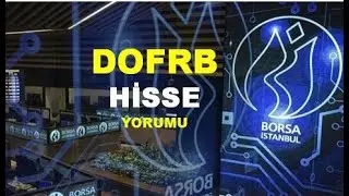 Y&uuml;kselir Başlıyor Mu? Yeni Dof Robotik Sanayi Hisse Yorumu - DOFRB Hisse Teknik Analiz