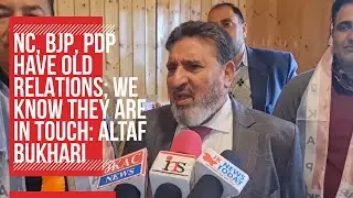 NC, BJP, PDP have old relations; we know they are in touch: Altaf Bukhari