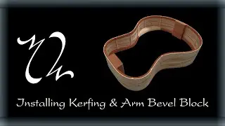McClelland Woodworks Video Journal #33. Installing the Kerfing and arm bevel block.