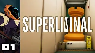 Let's Play Superliminal - PC Gameplay Part 1 - Objects May Be Bigger Than They Appear