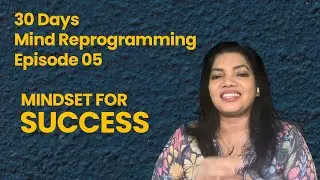 Reprogram Your Mind in 30 Days | Growth Mindset for Success | Malayalam Motivation | Episode #5