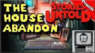 The House Abandon - Stories Untold [Quick Play] | Nostalgia Nerd
