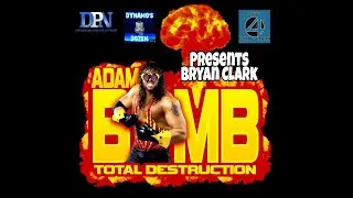 The Four Podmen/Dynamos Dozen Present Bryan Clark aka Adam Bomb