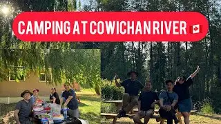 Camping & Swimming at Cowichan River for only $35 a night!! 🇨🇦🙏🇨🇦