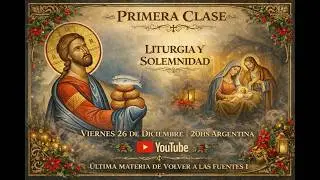LITURGIA Y SOLEMNIDAD - PRIMERA CLASE