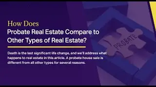 How Does Probate Real Estate Compare to Other Types of Real Estate?