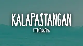 Kalapastangan - fitterkarma (Lyrics)