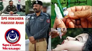 DPO Nowshera Mr Capt(R) Mansoor Aman message for the District Nowshera Specially and Generally