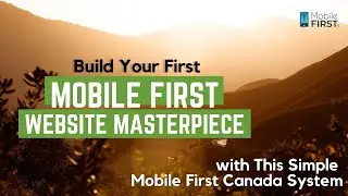 Build Your First Mobile First Website Masterpiece with This Simple Mobile First Canada System