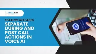Separate During and Post Call Actions in Voice AI in LeadJenn Automations