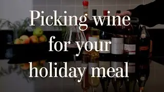 How to pick wine for your holiday meal | Food Hacks