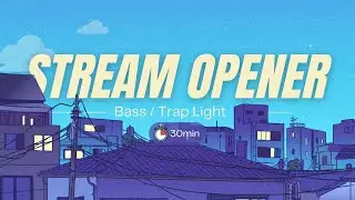 Stream Opener &ndash; Bass Trap (30 Minutes) | Royalty-Free Music for Twitch & YouTube