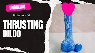 Unboxing: Thrusting Dildo Vibrator 