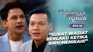 Noah Tak Terima Dengan Isi Surat Wasiat! | TERBELENGGU RINDU | EPS. 16 (1/3)