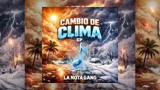 LA NOTA GANG - NINGUNO ES PURO 🎭 / CAMBIO DE CLIMA ⛅️ ⚡️/ EP / CDC