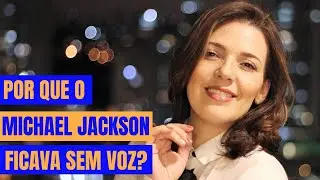 Por que o Michael Jackson ficava sem voz? | Catiana Fonovoz