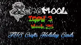 Xeromool - IGOW3 - Week 25 - FYS Crafts Holiday Cards