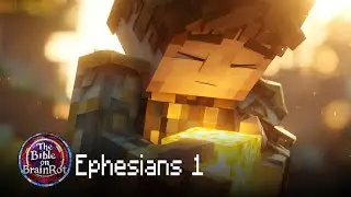 Ephesians 1 &mdash; &ldquo;Chosen Before the Noise&rdquo; | The Bible on BrainRot