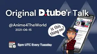 LIVE TUESDAYS IN OFFICIAL DTUBE DISCORD - #OriginalDTuberTalk 06 - Anime4TheWorld aka DJ CAFT