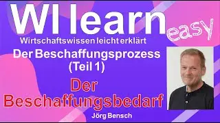 Der Beschaffungsprozese (Teil 1): Der Beschaffungsbedarf