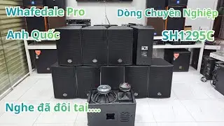 Đỉnh cấp thật !!! Loa Warfedale Pro SH1295C Cấu Hình ngon âm thanh quá là sắc nét