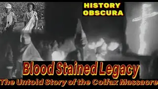 The Colfax Massacre: Uncovering a Dark Chapter in American History