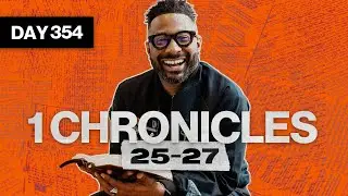 Day 354: 1 Chronicles 25-27 | Read The Bible In A Year | Bible Study Commentary by Dr. Manny Arango
