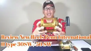 Review Reels Penn International II 30 SW / 50 SW || Reel istimewa untuk para Angler