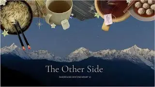 THE OTHER SIDE - Darjeeling Documentary '23