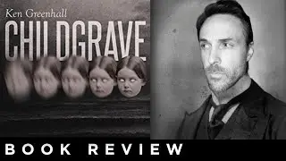 Childgrave by Ken Greenhall | BOOK REVIEW