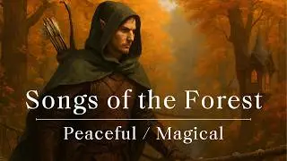 Wood Elves Inspired Music | Songs of the Forest: Peace & Harmony | The Tongless Bard
