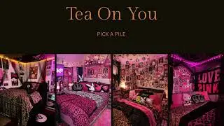 Tea On You | PICKAPILE 