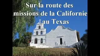 Sur la route des missions de la Californie au Texas