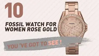 Top 10 Fossil Watch For Women Rose Gold // New & Popular 2017