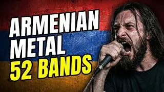 ARMENIAN METAL (52 Metal bands)