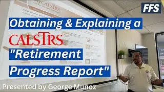 CalSTRS Retirement Progress Report by George Munoz @ School Symposium
