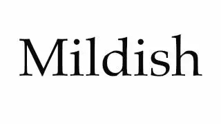 How to Pronounce Mildish