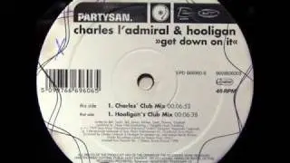 Charles l'Admiral & Hooligan Get Down On It (Hooligan's Club Mix)