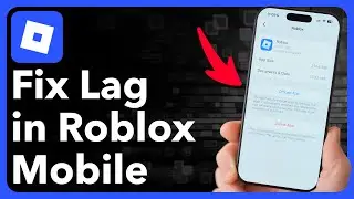 How To Fix Lag In Roblox Mobile