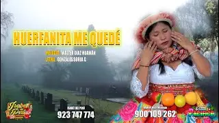 ISABET DEL PERÚ  HUERFANITA ME QUEDÉ