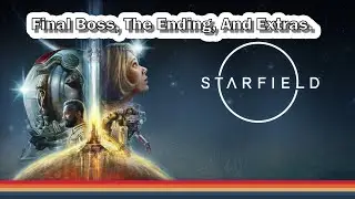 Starfield Final Boss And The Ending