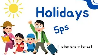 I listen and interact sequence 3 holidays and travelling listening script #5ps