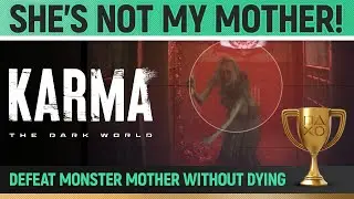Karma: The Dark World - She's Not My Mother! 🏆 Trophy / Achievement Guide (Illusion)
