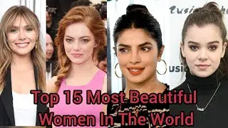 Top 15 Most Beautiful Women In The World / Most Beautiful Women In The World